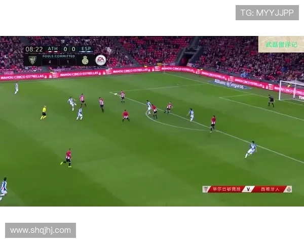 毕尔巴鄂竞技对阵西班牙人精彩直播全程回顾与赛后分析